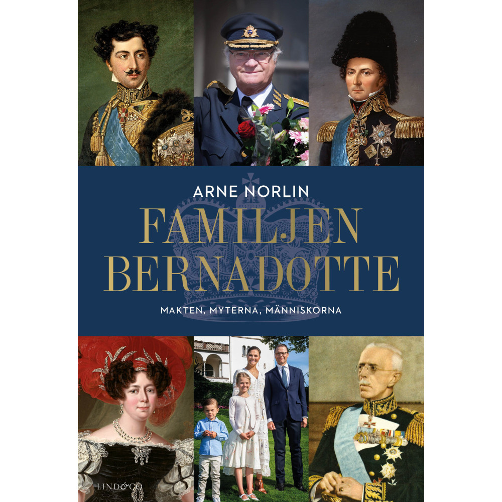 Produktbild för Familjen Bernadotte : makten, myterna, människorna (inbunden)