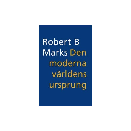 Robert B Marks Den moderna världens ursprung (häftad)