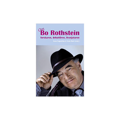 Arkiv förlag/A-Z förlag Om Bo Rothstein : forskaren, debattören, livsnjutaren (bok, danskt band)