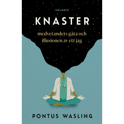 Pontus Wasling Knaster : medvetandets gåta och illusionen av ett jag (inbunden)