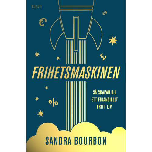 Sandra Bourbon Frihetsmaskinen : så skapar du ett finansiellt fritt liv (inbunden)