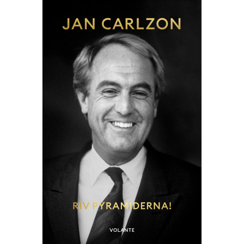 Jan Carlzon Riv pyramiderna! : en bok om den nya människan, chefen och ledaren (inbunden)
