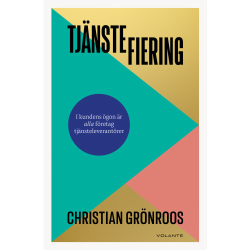 Christian Grönroos Tjänstefiering : i kundens ögon är alla företag tjänsteleverantörer (inbunden)