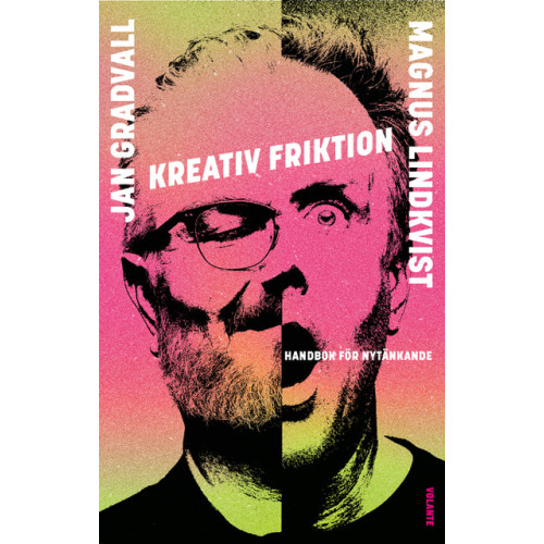 Jan Gradvall Kreativ friktion : handbok för nytänkande (inbunden)