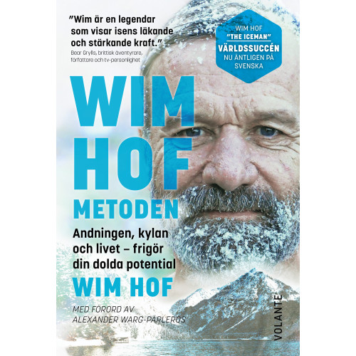 Wim Hof Wim Hof-metoden : andningen, kylan och livet - frigör din dolda potential (inbunden)