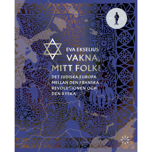 Eva Ekselius Vakna, mitt folk! : det judiska Europa mellan den franska revolutionen och den ryska (bok, flexband)