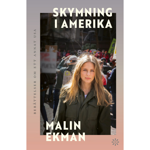 Malin Ekman Skymning i Amerika : berättelser om ett annat USA (inbunden)