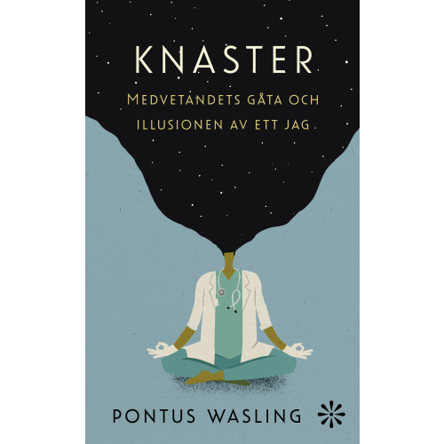 Pontus Wasling Knaster : medvetandets gåta och illusionen av ett jag (pocket)