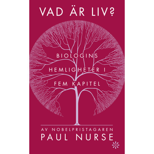 Paul Nurse Vad är liv? : biologins hemligheter i fem kapitel (pocket)