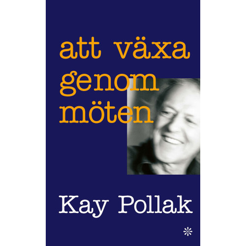 Kay Pollak Att växa genom möten (häftad)