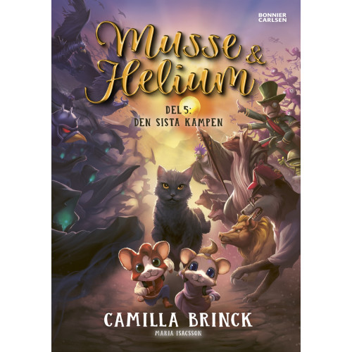 Camilla Brinck Musse & Helium. Den sista kampen (inbunden)