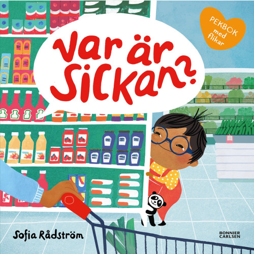 Sofia Rådström Var är Sickan? (bok, board book)