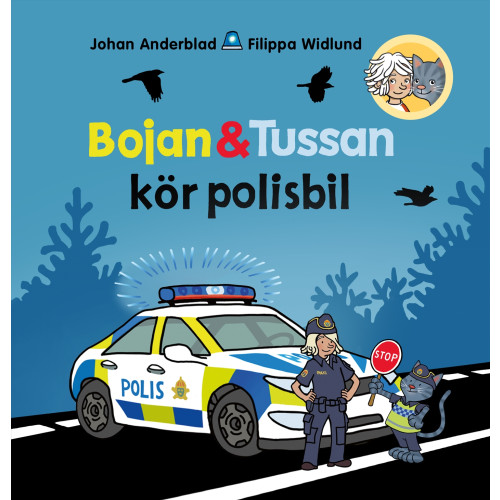 Johan Anderblad Bojan och Tussan kör polisbil (inbunden)