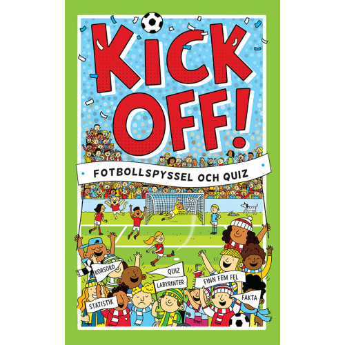 Clive Gifford Kickoff! : fotbollspyssel och quiz (häftad)