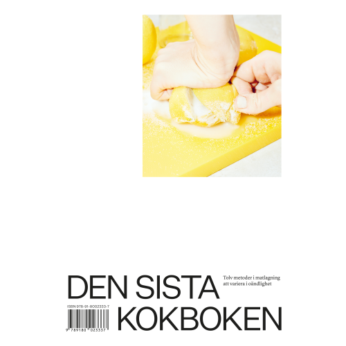 Amanda Nordlöw Den sista kokboken : tolv metoder i matlagning att variera i oändlighet (inbunden)
