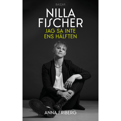 Nilla Fischer Jag sa inte ens hälften (bok, kartonnage)