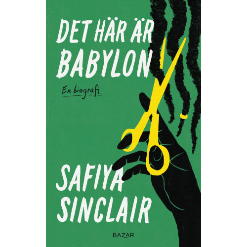 Safiya Sinclair Det här är Babylon : en biografi (inbunden)