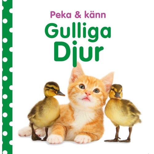 Dawn Sirett Peka & känn. Gulliga djur (bok, board book)