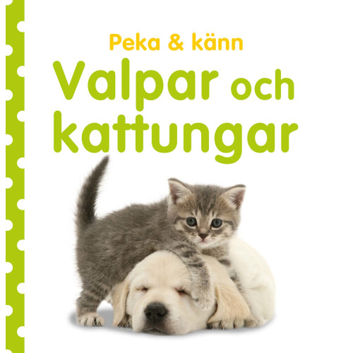 Dawn Sirett Peka & känn. Valpar och kattungar (bok, board book)