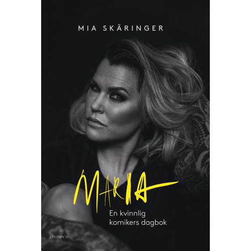 Mia Skäringer Maria : en kvinnlig komikers dagbok - den lagrade sorgen (signerad) (inbunden)