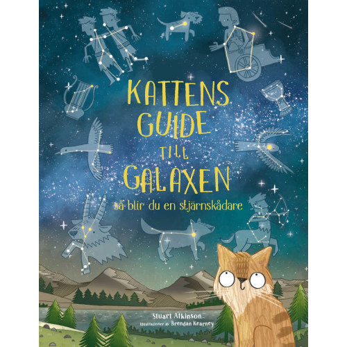 Stuart Atkinson Kattens guide till galaxen : så blir du en stjärnskådare (inbunden)