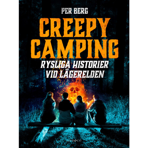 Per Berg Creepy camping : rysliga historier vid lägerelden (inbunden)