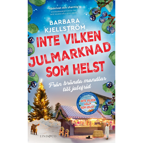 Barbara Kjellström Inte vilken julmarknad som helst : Från brända mandlar till julefrid (pocket)