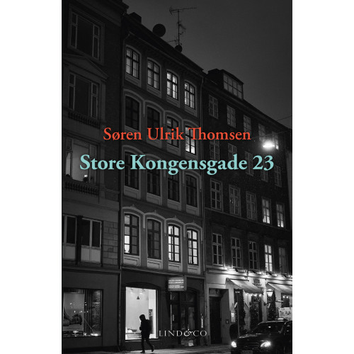Søren Ulrik Thomsen Store Kongensgade 23 : en essä (inbunden)