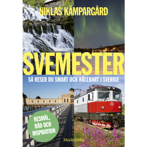 Niklas Kämpargård Svemester : så reser du smart och hållbart i Sverige (bok, danskt band)