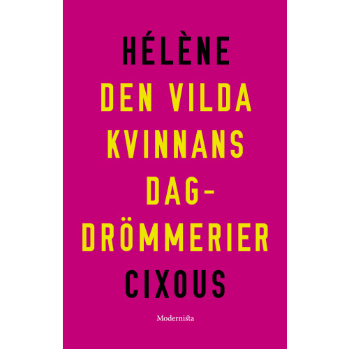 Hélène Cixous Den vilda kvinnans dagdrömmerier (häftad)