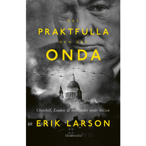 Erik Larson Det praktfulla & det onda : Churchill, London & motståndet under Blizen (inbunden)