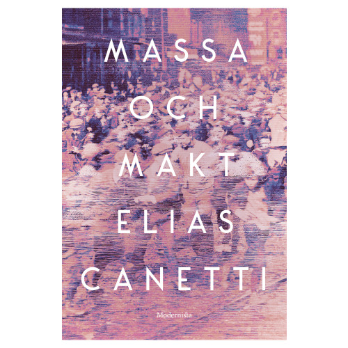 Elias Canetti Massa och makt (inbunden)