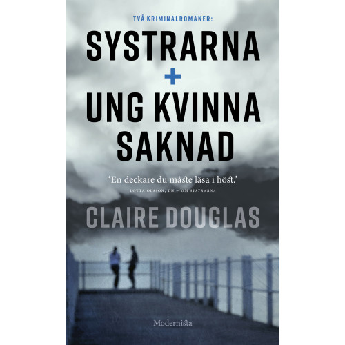 Claire Douglas Två kriminalromaner : systrarna + ung kvinna saknad (pocket)