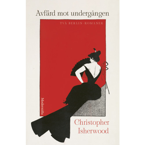 Christopher Isherwood Avfärd mot undergången : två Berlin-romaner (inbunden)
