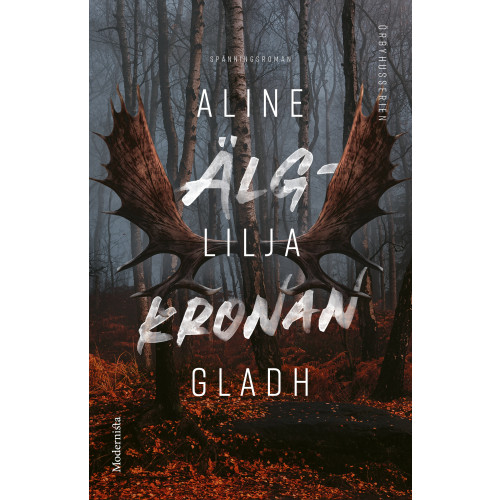 Aline Lilja Gladh Älgkronan (inbunden)