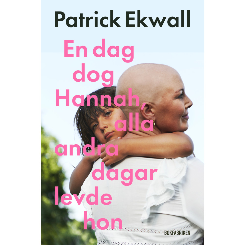 Produktbild för En dag dog Hannah, alla andra dagar levde hon (inbunden)