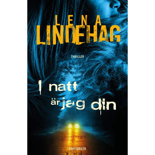 Lena Lindehag I natt är jag din (inbunden)
