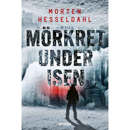 Morten Hesseldahl Mörkret under isen (inbunden)