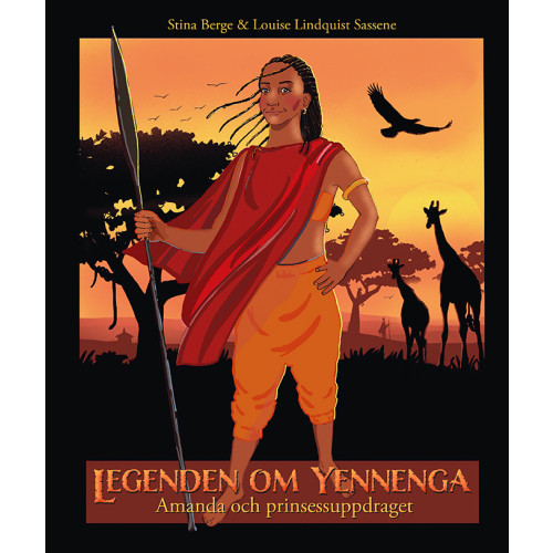 Stina Berge Legenden om Yennenga : Amanda och prinsessuppdraget (inbunden)