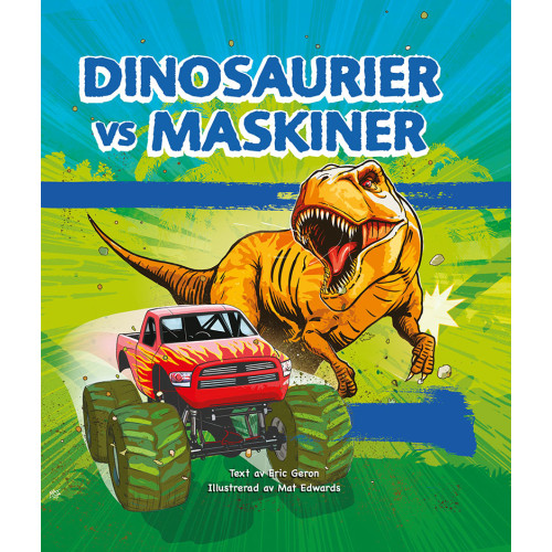 Eric Geron Dinosaurier vs maskiner (inbunden)