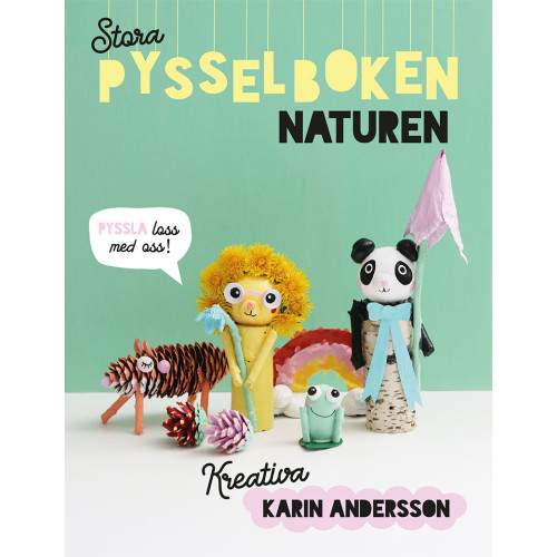 Karin Andersson Stora pysselboken : naturen (inbunden)
