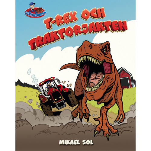 Mikael Sol T-rex och traktorjakten (inbunden)