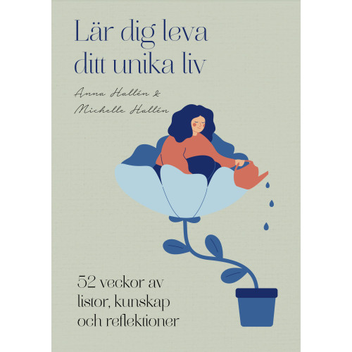 Anna Hallén Lär dig leva ditt unika liv : 52 veckor av listor, kunskap och reflektioner (inbunden)