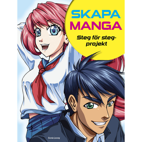 Sonia Leong Skapa manga : steg för steg-projekt (bok, danskt band)