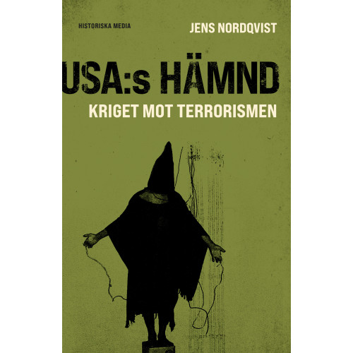 Jens Nordqvist USA:s hämnd : kriget mot terrorismen (inbunden)