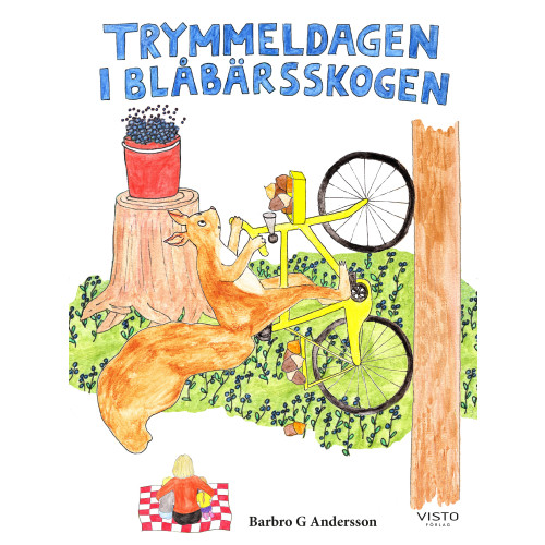 Barbro G Andersson Trymmeldagen i blåbärsskogen (inbunden)
