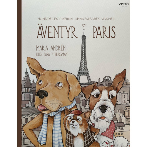 Maria Andrén Hunddetektiverna Shakespeares Vänner : äventyr i Paris (inbunden)