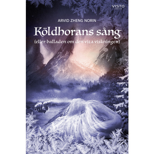 Arvid Zheng Norin Köldhorans sång (eller balladen om den vita viskningen) (bok, danskt band)
