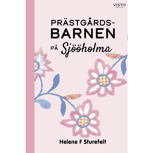 Helene F. Sturefelt Prästgårdsbarnen på Sjööholma (inbunden)