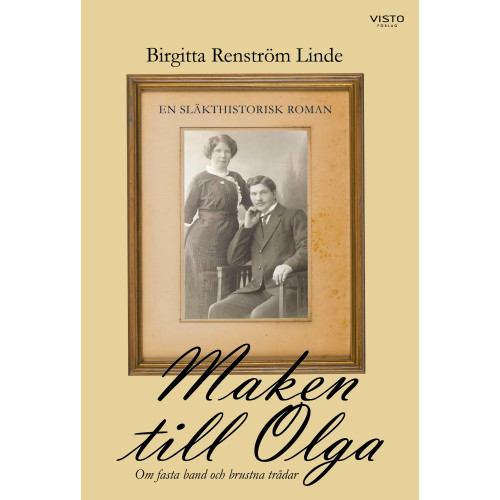 Birgitta Renström Linde Maken till Olga : om fasta band och brustna trådar (bok, danskt band)